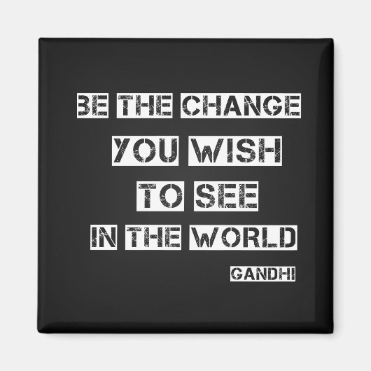 Black Be the Change Inspirerend Quote Magneet (Voorkant)