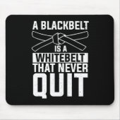 Black Belt Is A White That Never Quit MMA Quote Muismat (Voorkant)
