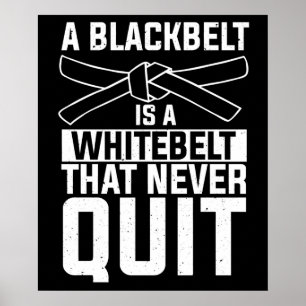 Black Belt Is A White That Never Quit MMA Quote Poster