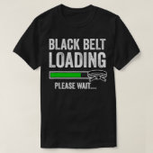 Black Belt Loading Please Wait Karate Jiu Jitsu Ma T-shirt (Design voorkant)