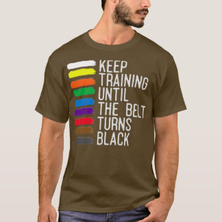 Black Belt Motivation Taekwondo Jiu Jitsu Karate 1 T-shirt