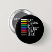 Black Belt Motivation Taekwondo Jiu Jitsu Karate Ronde Button 5,7 Cm (Voorkant /achterkant)