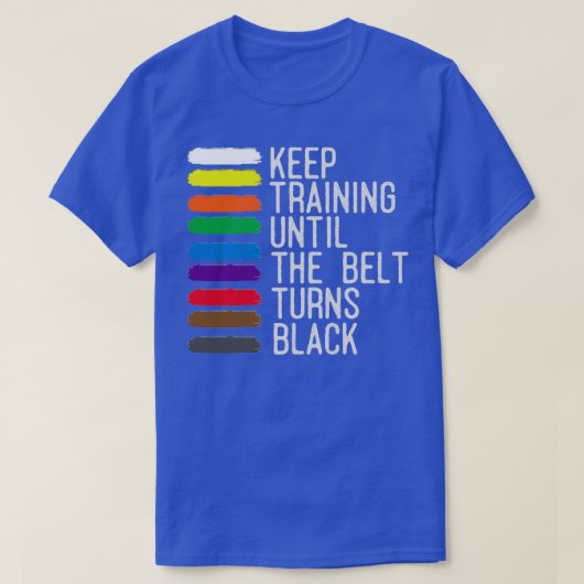 Black Belt Motivation Taekwondo Jiu Jitsu Karate T-shirt (Design voorkant)
