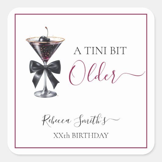 Black Bow Cherry Drink 'A tini bit Older' Birthday Vierkante Sticker (Voorkant)