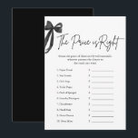 Black Bow De prijs is het juiste Vrijgezellenfeest Kaart<br><div class="desc">Breng wat plezier en gelach naar het vrijgezellenfeest met deze Black Bow "The Price is Right" -game 🖤✨! Met een chique minimalistisch ontwerp met een stijlvolle zwarte strik past dit spel perfect bij een elegant en op coquette geïnspireerd vrijgezellenfeest 🎀💖. Gasten zullen de prijzen van gemeenschappelijke huishouden of bruiloft gerelateerde...</div>