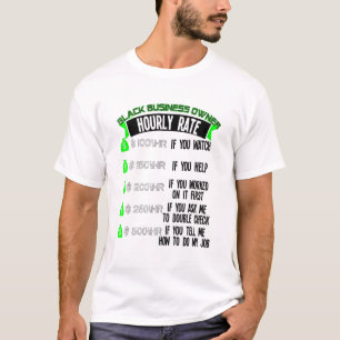 Black Business Owner Hourly Rate Entrepreneur T-shirt
