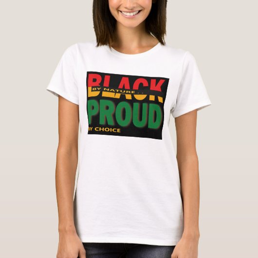 Black by Nature Proud by Choice T-shirt (Voorkant)
