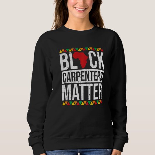 Black Carpenters Matter African American Black His Trui (Voorkant)