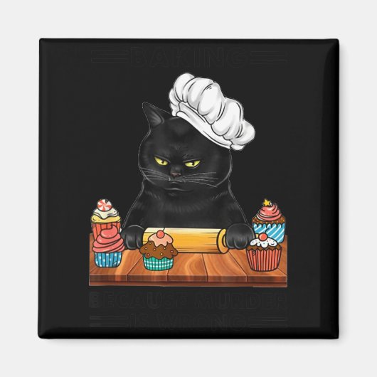 Black Cat Baking Because Murder Is Wrong Cat Lover Magneet (Voorkant)