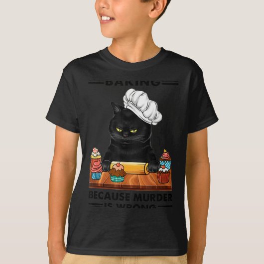Black Cat Baking Because Murder Is Wrong Cat Lover T-shirt (Voorkant)