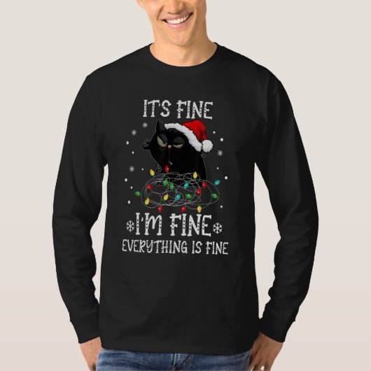 Black Cat Christmas It's Fine I'm Fine Everything  T-shirt (Voorkant)