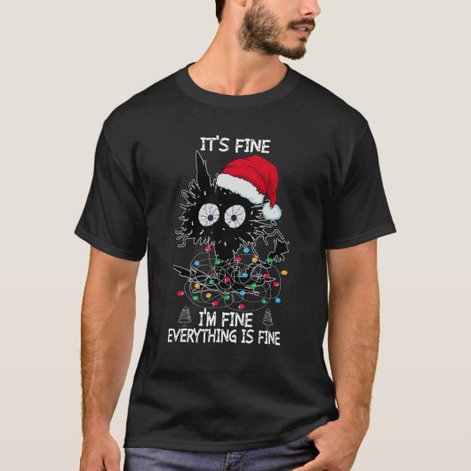 Black Cat Christmas It's Fine I'm Fine Everything  T-shirt (Voorkant)