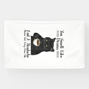 Black Cat Coffee Je ruikt naar drama en een hoofdp Spandoek
