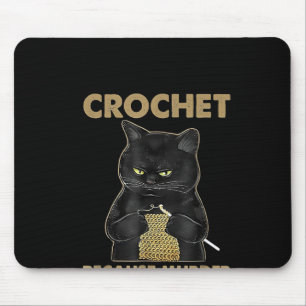 Black Cat Crochet omdat de moord verkeerd is Muismat