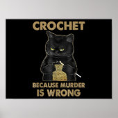 Black Cat Crochet omdat de moord verkeerd is Poster (Voorkant)