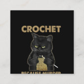 Black Cat Crochet omdat de moord verkeerd is Vierkante Visitekaartje (Voorkant)