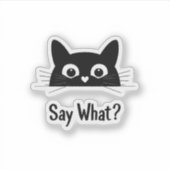 Black Cat Face "Zeg wat?" – Een leuke vinyl Sticke Sticker (Voorkant)