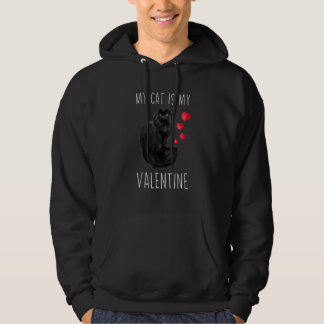 Black Cat for Valentine's Day My Cat Is My Valenti Hoodie
