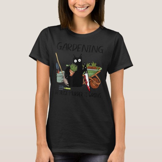 Black Cat Gardening omdat de moord verkeerd is T-shirt (Voorkant)