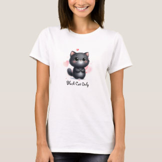 Black Cat Only Schattige Cat T-shirt