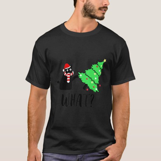 Black Cat Pushing Christmas Tree Over  Cat What 1 T-shirt (Voorkant)