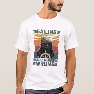 Black Cat Sailing omdat de moord verkeerd wordt aa T-shirt