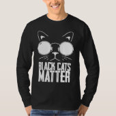 Black Cats Matter T-shirt (Voorkant)