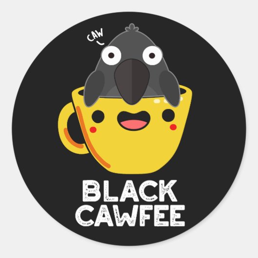 Black Cawfee Funny Crow Coffee Pun Dark BG Ronde Sticker (Voorkant)