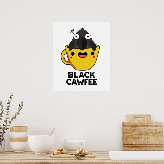 Black Cawfee Funny Crow Coffee Pun Poster (Keuken)