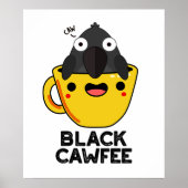 Black Cawfee Funny Crow Coffee Pun Poster (Voorkant)
