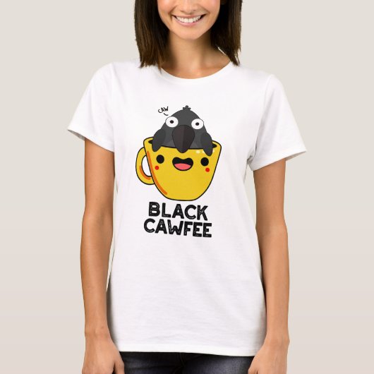 Black Cawfee Funny Crow Coffee Pun T-shirt (Voorkant)