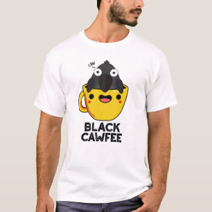 Black Cawfee Funny Crow Coffee Pun T-shirt