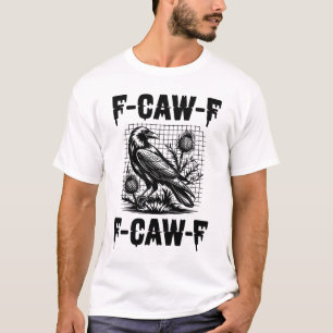 Black Crow F, Caw F, Funny Bird Dance Cool Cadeau T-shirt