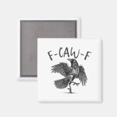 Black Crow, F-caw-f Grappige Zwarte Vogel Magneet (Voorkant / Achterkant)