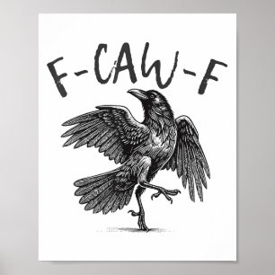 Black Crow, F-caw-f Grappige Zwarte Vogel Poster