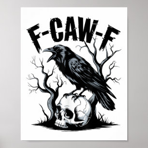 Black Crow, F-caw-f Grappige Zwarte Vogel Poster