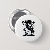 Black Crow, F-caw-f Grappige Zwarte Vogel Ronde Button 5,7 Cm (Voorkant /achterkant)
