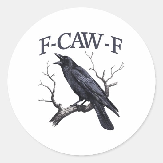 Black Crow, F-caw-f Grappige Zwarte Vogel Ronde Sticker (Voorkant)