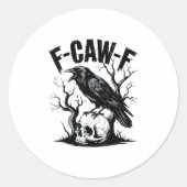 Black Crow, F-caw-f Grappige Zwarte Vogel Ronde Sticker (Voorkant)