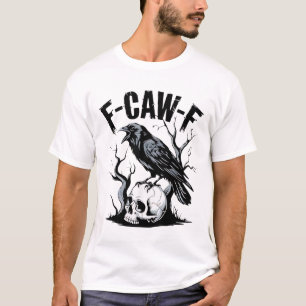 Black Crow, F-Caw-F Grappige Zwarte Vogel T-shirt