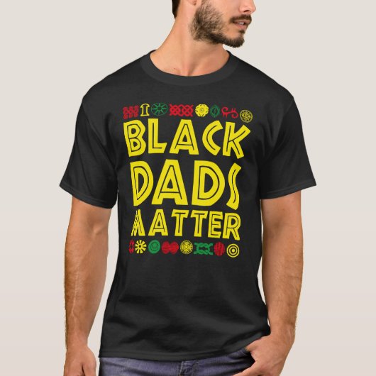 Black Dads Matter Shirt, Black Fathers Day Shirt (Voorkant)