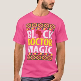Black Doctor Magic Black Geschiedenis Maand Blm Me T-shirt