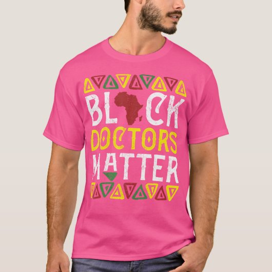 Black Doctor Matter Medical Apparel African Americ T-shirt (Voorkant)