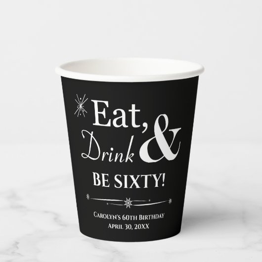 Black Eat Drink Be Sixty Throwback 60e Verjaardag Papieren Bekers (Voorkant)