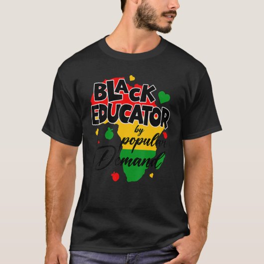 Black Educator By Popular Demand Black History Mon T-shirt (Voorkant)