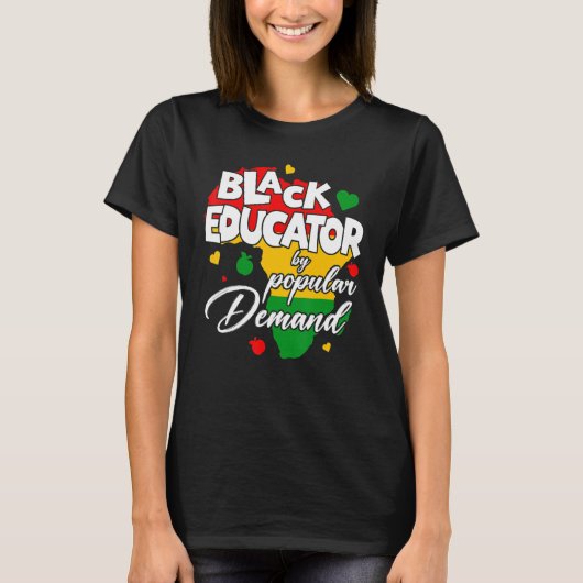 Black Educator By Popular Demand Black History Mon T-shirt (Voorkant)