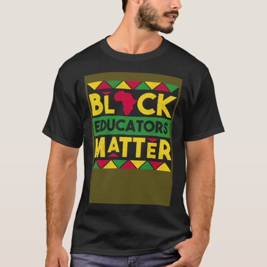 Black Educators Matter Black History Month African T-shirt (Voorkant)