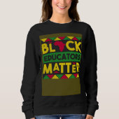 Black Educators Matter Black History Month African Trui (Voorkant)