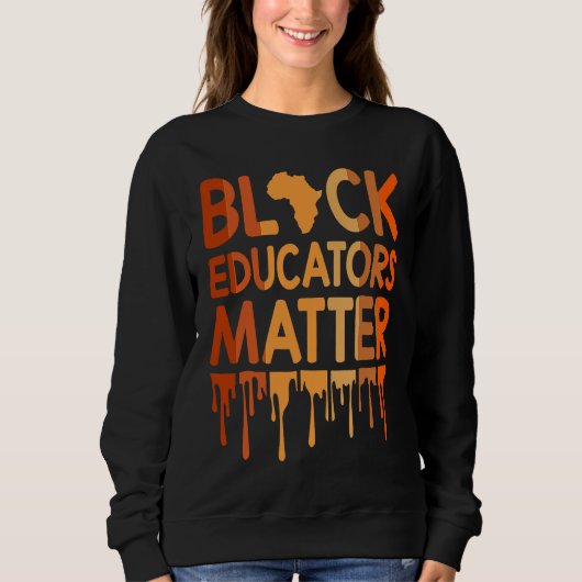 Black Educators Matter Melanin African Pride Black Trui (Voorkant)