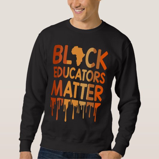 Black Educators Matter Melanin African Pride Black Trui (Voorkant)